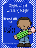 Sight Word Writing Papers ~Aligned with IRLA's 1B Tricky/P