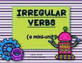 IRREGULAR Verbs  (a mini-unit)