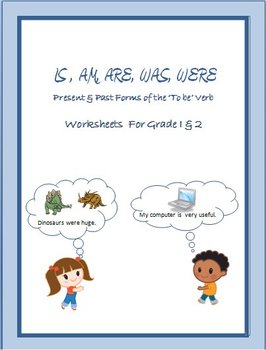 Preview of IS , ARE,  AM, WAS & WERE - past & present forms of  the ' to be ' verbs