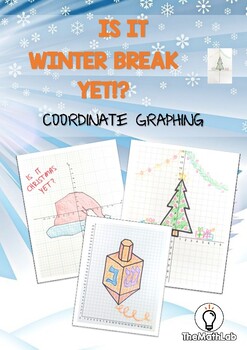 Preview of IS IT WINTER BREAK YET?! - Winter Break Mystery Picture Math Coordinate Graphing