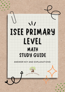 Preview of ISEE Primary Level Level Math Study Guide (ANSWER KEY WITH EXPLANATIONS)