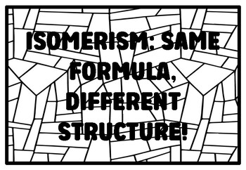 Preview of ISOMERISM: SAME FORMULA, DIFFERENT STRUCTURE! High School Organic Chemistry C