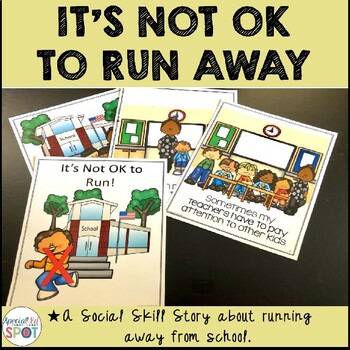 Preview of IT'S NOT OK TO RUN AWAY! A social skill story for students with Autism.