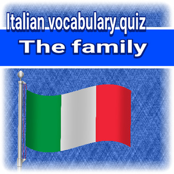 Preview of ITALIAN VOCABULARY QUIZ - THE FAMILY