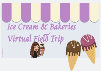 Preview of Ice Cream & Bakeries Virtual Field Trip
