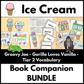Preview of Ice Cream Theme Book Companion Bundle with Groovy Joe and the Gorilla