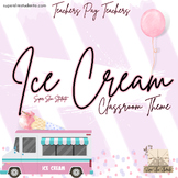 Ice Cream Classroom Theme