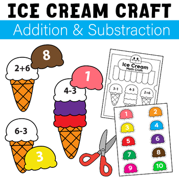 Preview of Ice Cream Craft : Addition and Subtraction within 10 | Summer Math Craft |