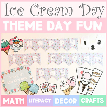 Preview of Ice Cream Day - Theme Day | Ice Cream Crafts | Math Worksheets | End of year