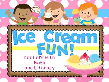 Preview of Ice Cream Literacy and Math Fun Pack