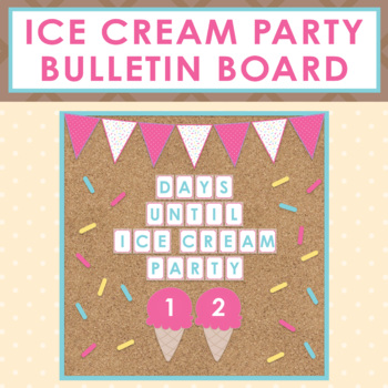 Preview of Ice Cream Party Countdown Decor for Bulletin Board - Editable Letters