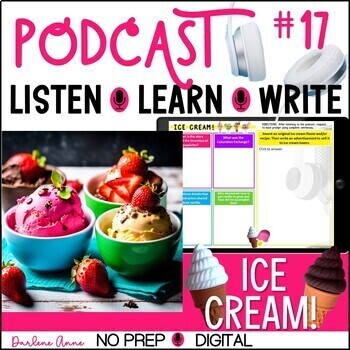 Preview of Ice Cream Podcast Listening and Writing Activities No Prep Summer Fun