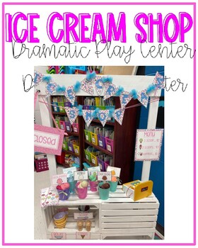 Preview of Ice Cream Shop Dramatic Play Center