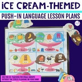 Ice Cream Themed Push-In Language Lesson Plan Guide