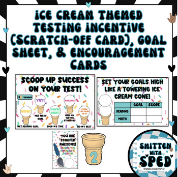 Preview of Ice Cream Themed Testing (Scratch Off Card, Goal Sheet, Encouragement Card)