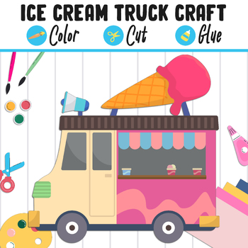 Preview of Ice Cream Truck Craft for Kids : Color, Cut, & Glue, a Fun Activity for PreK-2nd