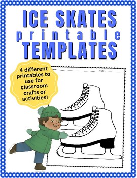 Ice Skate Templates - Printables for Classroom Crafts and Activities!