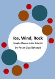 Ice, Wind, Rock - Douglas Mawson in the Antarctic by Peter