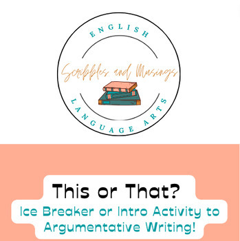 Preview of IceBreaker/Intro to Argumentative Writing - This or That?