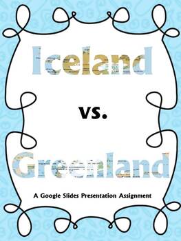 Iceland Vs Greenland A Google Slides Project By Audrey Troup Tpt