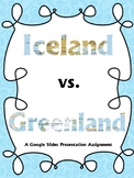 Iceland vs Greenland - A Google Slides Project