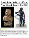 Iconic Indus Valley Artifacts: Priest King & Dancing Girl DBQ