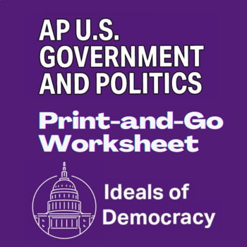 Preview of Ideals of American Democracy Worksheet | AP US Government | Print & Go!