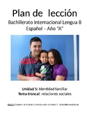 Identidad familiar: IB advanced Spanish levels 4 & 5 unit plans