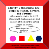 Identify 2 Dimensional Shapes by HEARING NAME, CORNERS, an