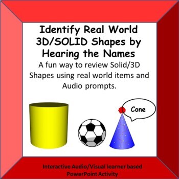 Preview of Identify 3D/SOLID Shapes by HEARING THE NAME. PowerPoint Activity!