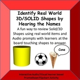 Identify 3D/SOLID Shapes by their name being vocalized.  P