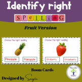 Identify Right Spelling- Fruit Version- Boom Cards