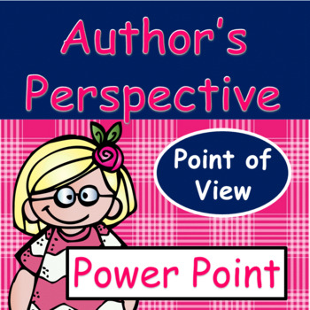 Preview of Identify the Author's Perspective or Point of View: Power Point