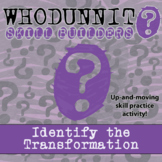 Identify the Transformation Whodunnit Activity - Printable