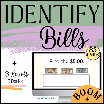 Preview of Identifying Bills | Special Ed Money Math | 3 Levels BOOM CARDS