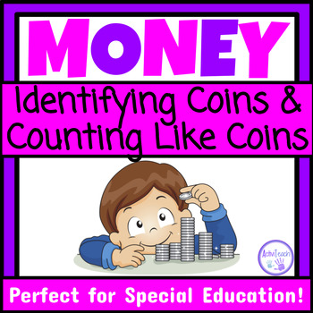 Preview of Identifying Coin Names and Value Unit and Counting Like Coins Unit Money SPED