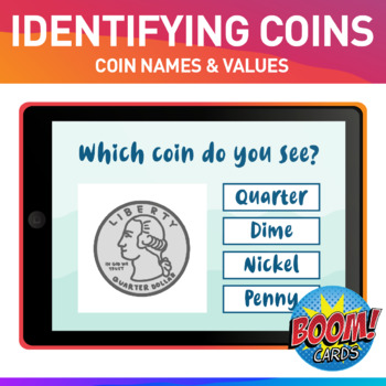 Preview of Identifying Coins - Quarters, Dimes, Nickels, & Pennies - BOOM CARDS™