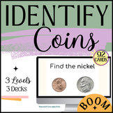 Identifying Coins | Special Ed Money Math | 3 Levels BOOM CARDS