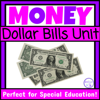 Preview of Identifying and Counting Dollar Bills Unit Money Special Education Life Skills