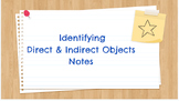 Identifying Direct & Indirect Objects in Sentences Notes