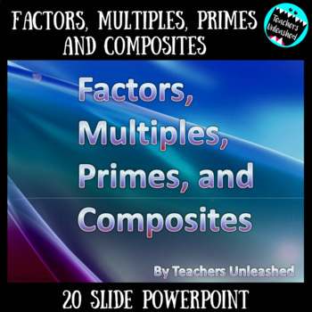 Preview of Factors, Multiples, Prime and Composite Numbers PowerPoint Lesson
