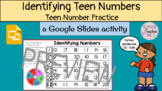 Identifying Numbers -- Teen Number Practice with Google Slides