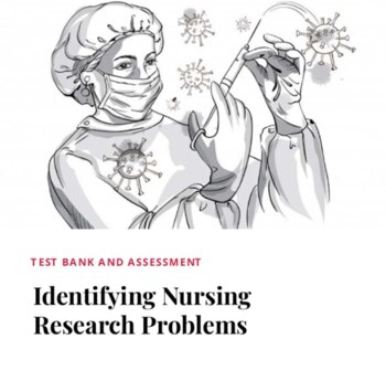 Preview of Identifying Nursing Research Problems Test Bank