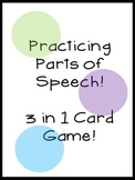 Practicing Parts of Speech: 3 in 1 card game!