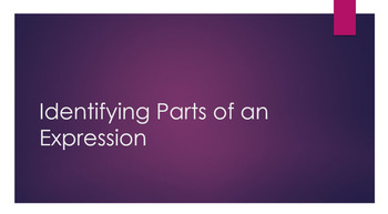 Preview of Identifying Parts of an Expression- PowerPoint Presentation