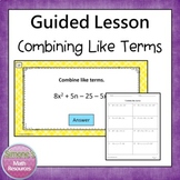 Combining Like Terms Guided Lesson Bundle  6.EE.3