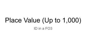 Preview of Identifying Place Value: up to 1,000 in a FO3