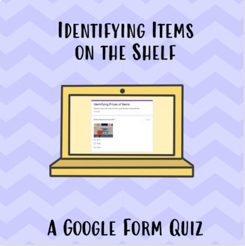 Preview of Identifying Prices on the Shelf- GOOGLE FORM QUIZ