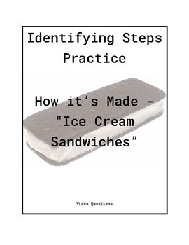 Preview of Identifying Steps - "How it's Made" Ice Cream Sandwiches - Video Questions