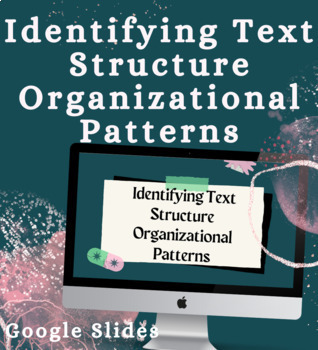 Preview of Identifying Text Structure Organizational Patterns Google Slide Practice